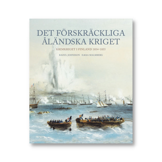 Det Förskräckliga Åländska Kriget – Krimkriget i Finland 1854–1855