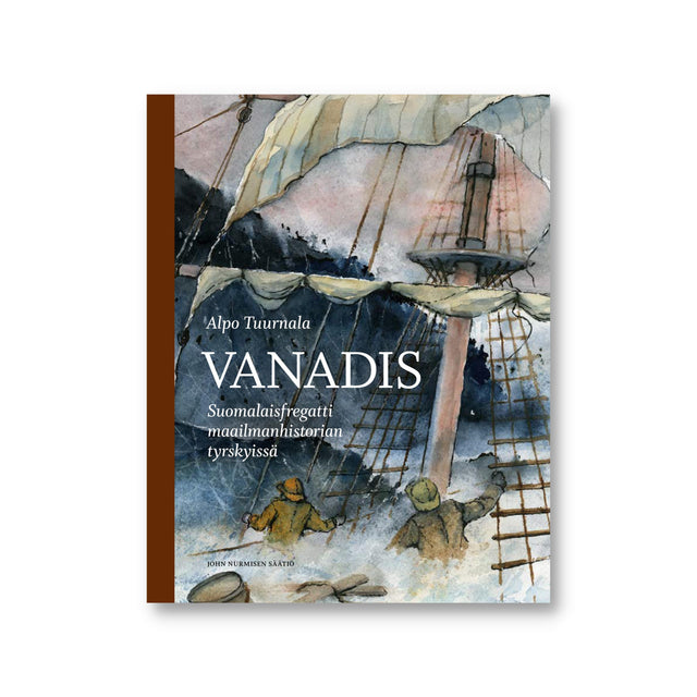 Vanadis – suomalaisfregatti maailmanhistorian tyrskyissä -kirjan kansi ja Alpo Tuurnalan akvarellimaalaus