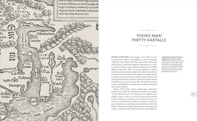 1540-luvulla Skandinavian ja "Pohjolan" kartalla piirtyy ensi kertaa Suomi.